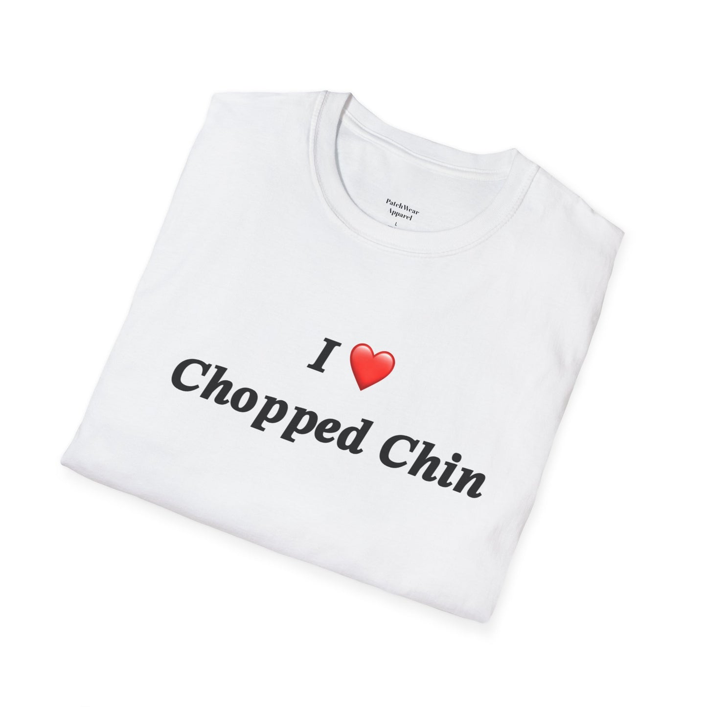 Chopped Chin Unisex Tee - I Love Chopped Chin Design