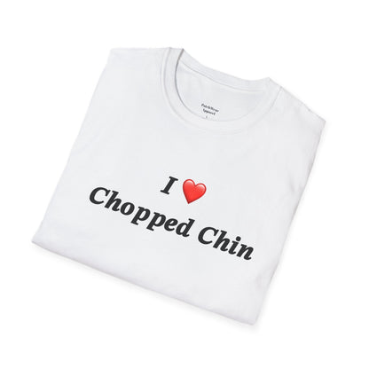 Chopped Chin Unisex Tee - I Love Chopped Chin Design